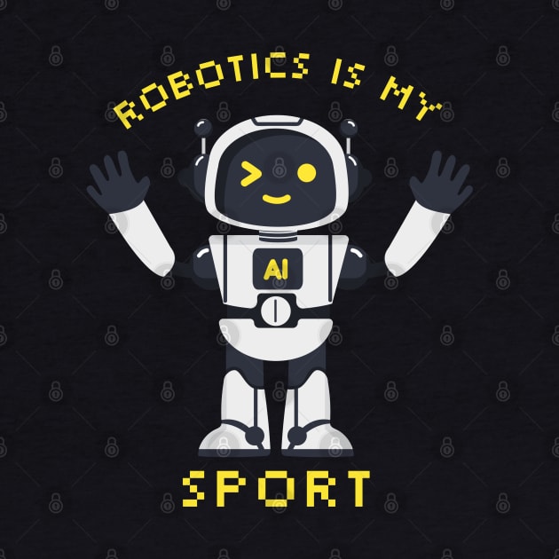 Robotics Is My Sport by A tone for life